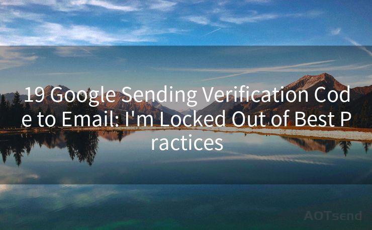 19 Google Sending Verification Code to Email: I'm Locked Out of Best Practices