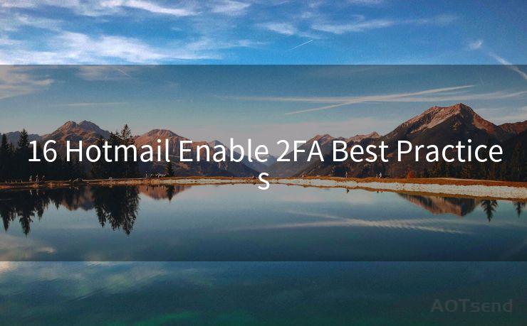 16 Hotmail Enable 2FA Best Practices