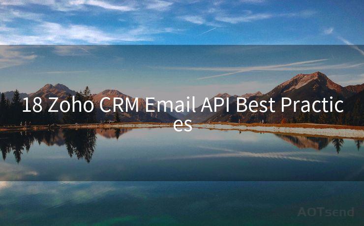 18 Zoho CRM Email API Best Practices