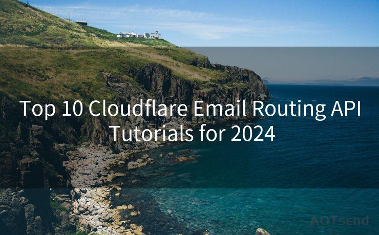 Top 10 Cloudflare Email Routing API Tutorials for 2024