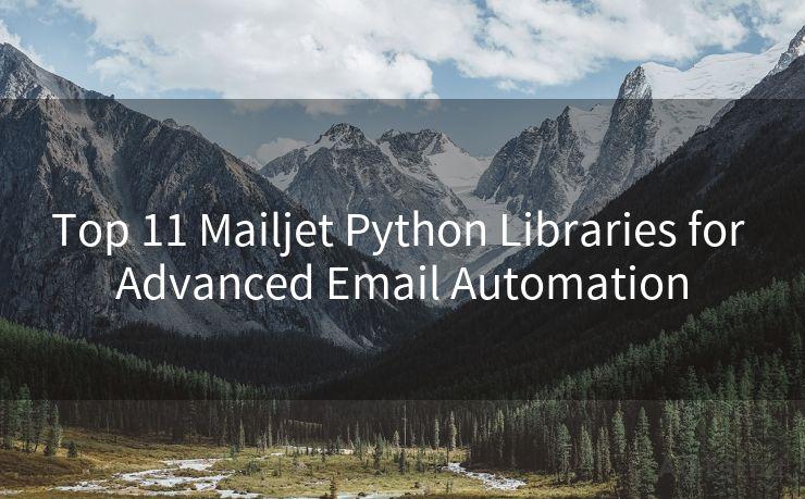 Top 11 Mailjet Python Libraries for Advanced Email Automation