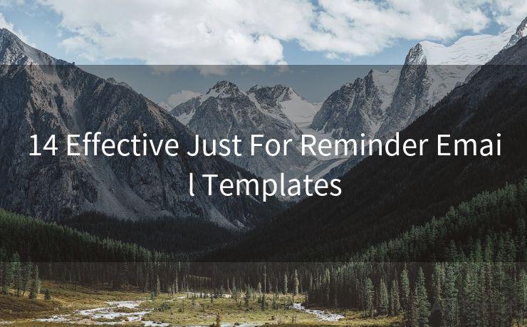 14 Effective Just For Reminder Email Templates