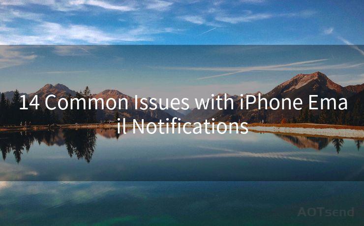 14 Common Issues with iPhone Email Notifications