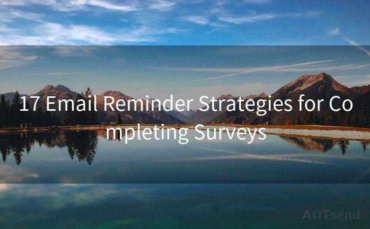 17 Email Reminder Strategies for Completing Surveys