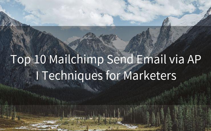 Top 10 Mailchimp Send Email via API Techniques for Marketers