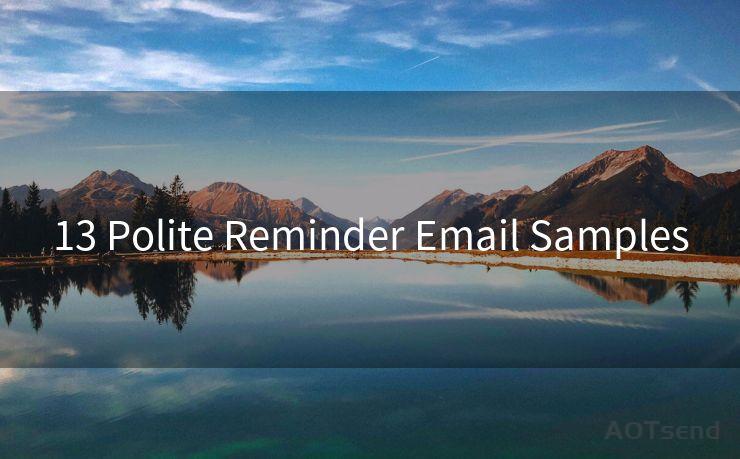 13 Polite Reminder Email Samples