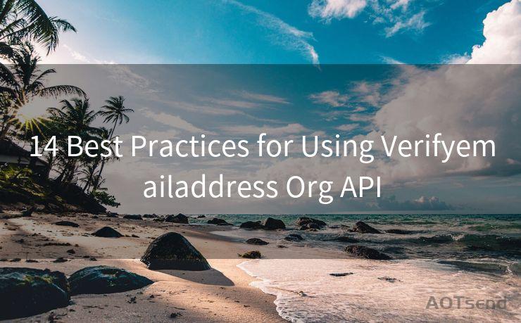 14 Best Practices for Using Verifyemailaddress Org API