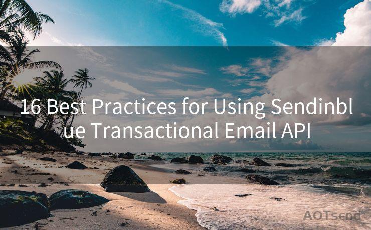 16 Best Practices for Using Sendinblue Transactional Email API