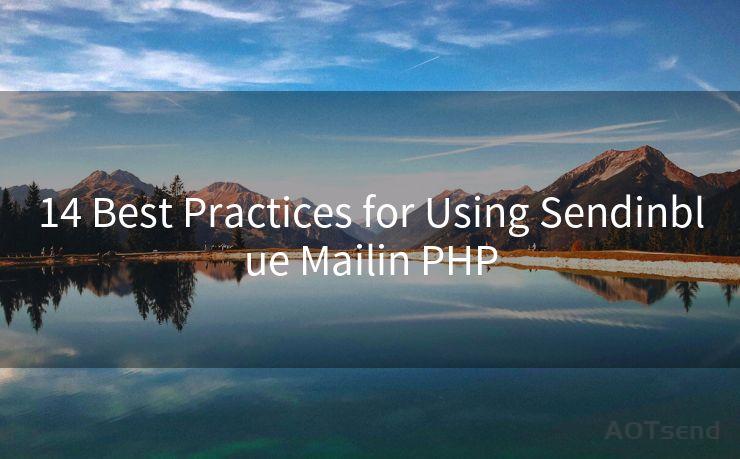 14 Best Practices for Using Sendinblue Mailin PHP