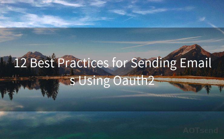 12 Best Practices for Sending Emails Using Oauth2