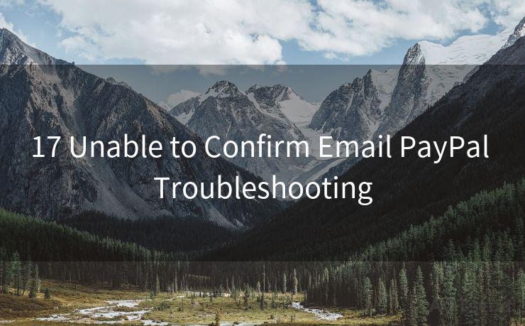 17 Unable to Confirm Email PayPal Troubleshooting