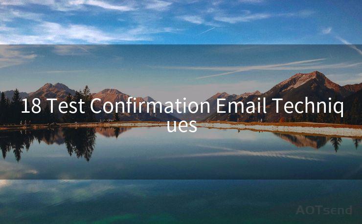 18 Test Confirmation Email Techniques