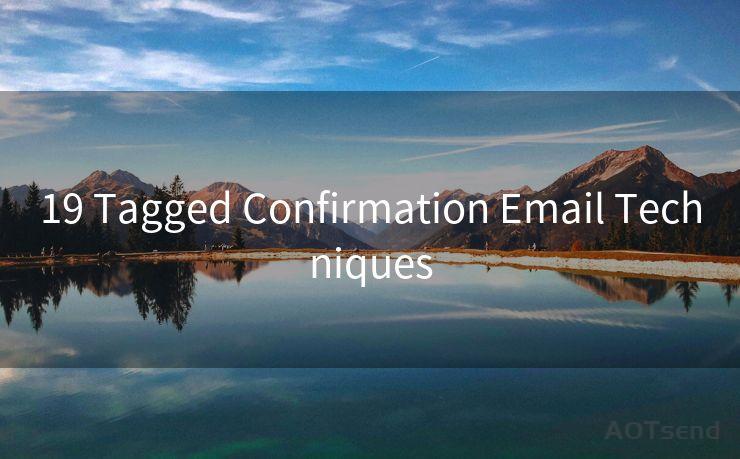 19 Tagged Confirmation Email Techniques