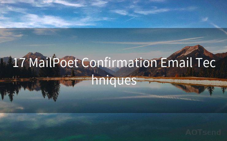 17 MailPoet Confirmation Email Techniques