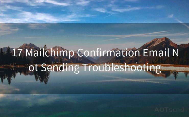 17 Mailchimp Confirmation Email Not Sending Troubleshooting