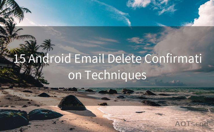 15 Android Email Delete Confirmation Techniques