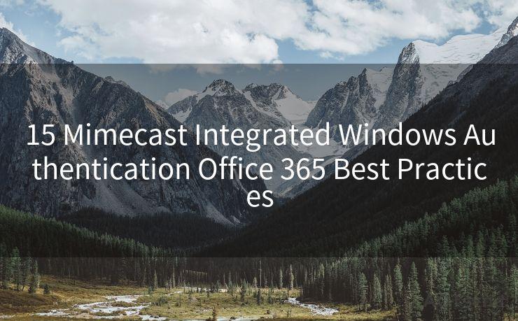 15 Mimecast Integrated Windows Authentication Office 365 Best Practices