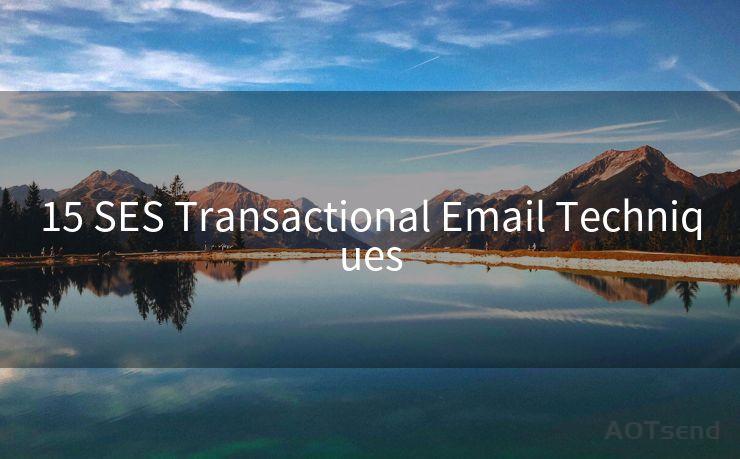 15 SES Transactional Email Techniques