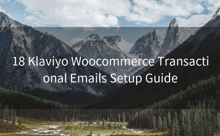 18 Klaviyo Woocommerce Transactional Emails Setup Guide