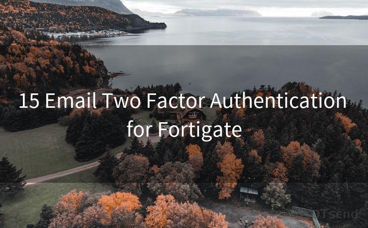 15 Email Two Factor Authentication for Fortigate