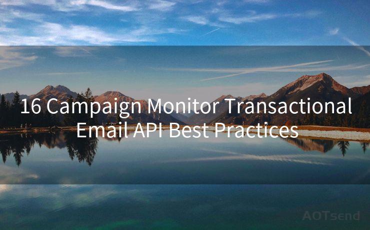 16 Campaign Monitor Transactional Email API Best Practices