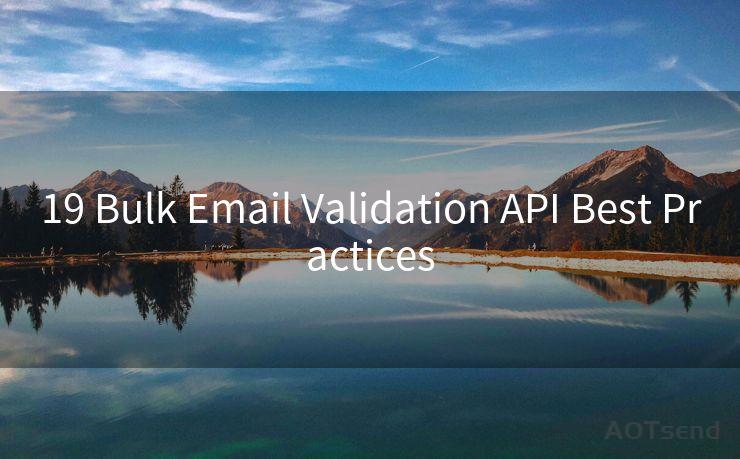 19 Bulk Email Validation API Best Practices