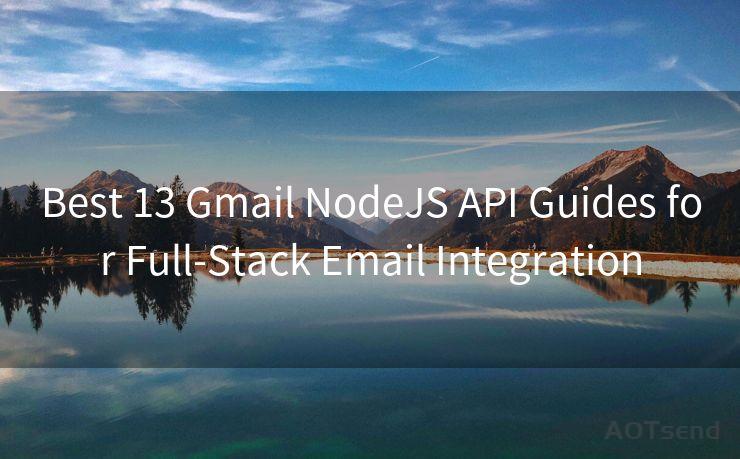 Best 13 Gmail NodeJS API Guides for Full-Stack Email Integration