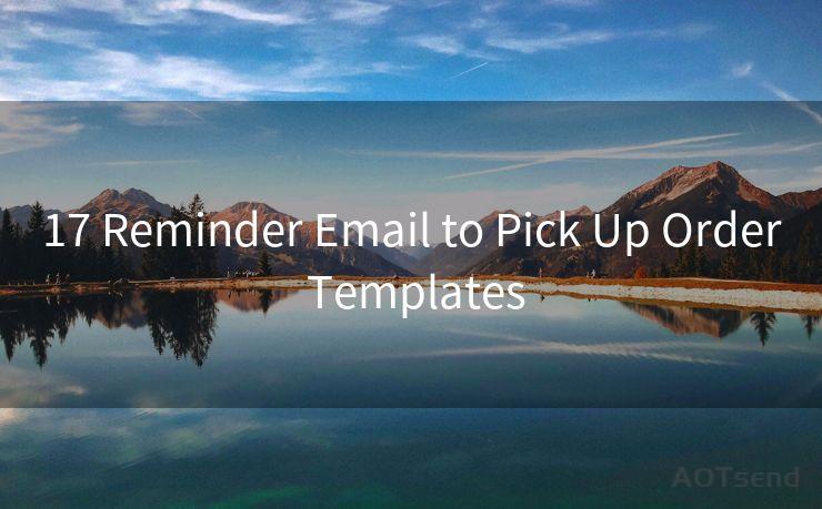 17 Reminder Email to Pick Up Order Templates