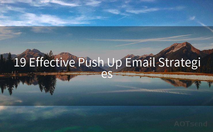 19 Effective Push Up Email Strategies