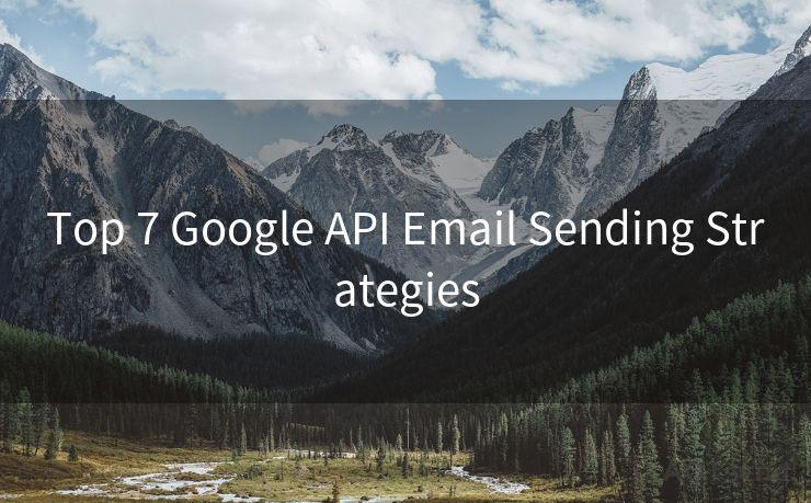 Top 7 Google API Email Sending Strategies