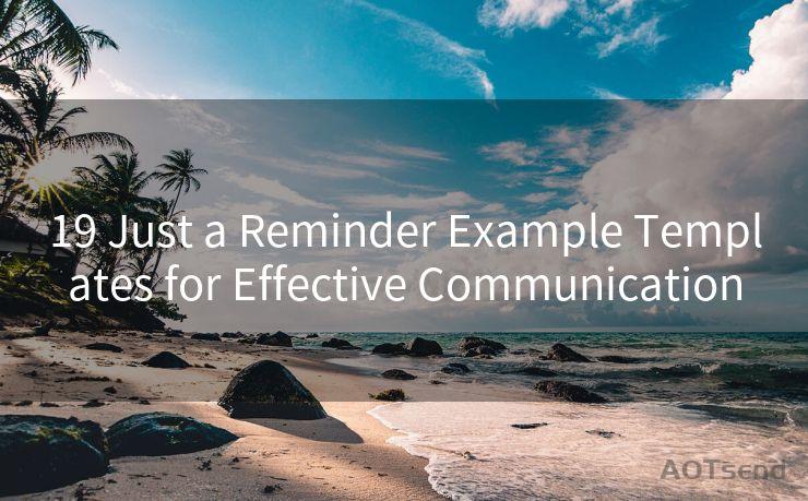 19 Just a Reminder Example Templates for Effective Communication