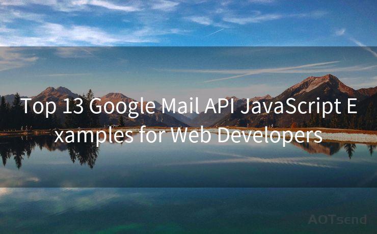 Top 13 Google Mail API JavaScript Examples for Web Developers