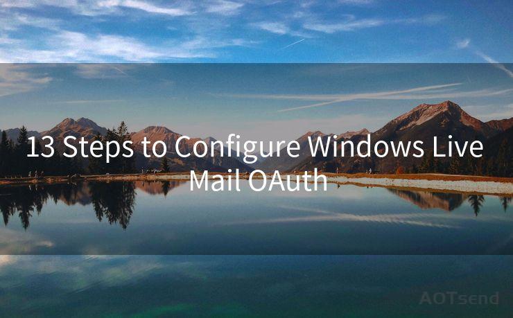 13 Steps to Configure Windows Live Mail OAuth