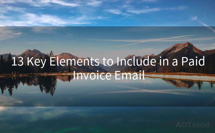 13 Key Elements to Include in a Paid Invoice Email