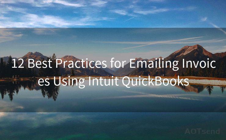 12 Best Practices for Emailing Invoices Using Intuit QuickBooks