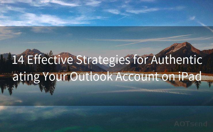 14 Effective Strategies for Authenticating Your Outlook Account on iPad