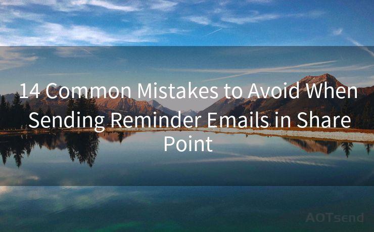 14 Common Mistakes to Avoid When Sending Reminder Emails in SharePoint