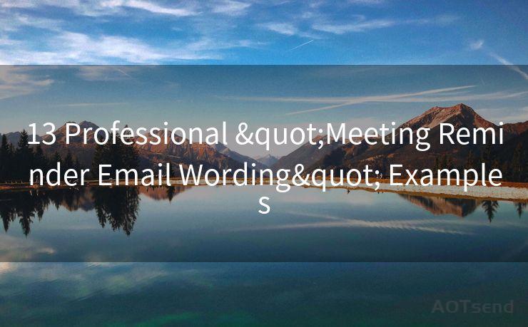 13 Professional "Meeting Reminder Email Wording" Examples