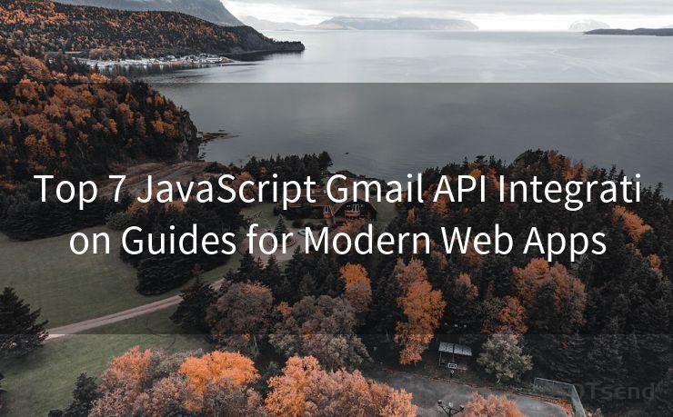 Top 7 JavaScript Gmail API Integration Guides for Modern Web Apps