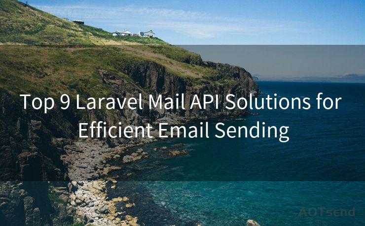 Top 9 Laravel Mail API Solutions for Efficient Email Sending