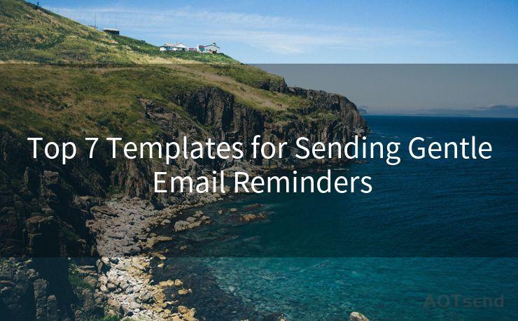 Top 7 Templates for Sending Gentle Email Reminders