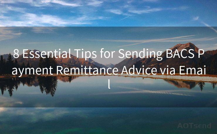 8 Essential Tips for Sending BACS Payment Remittance Advice via Email