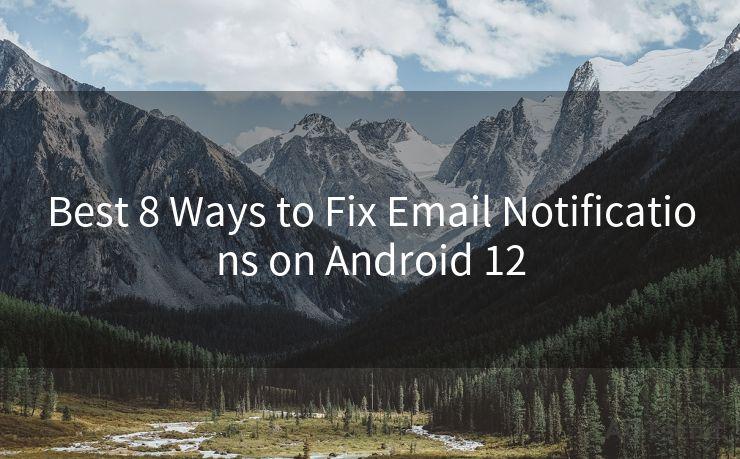 Best 8 Ways to Fix Email Notifications on Android 12