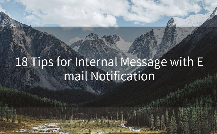 18 Tips for Internal Message with Email Notification