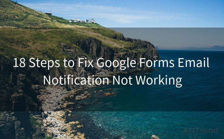 18 Steps to Fix Google Forms Email Notification Not Working