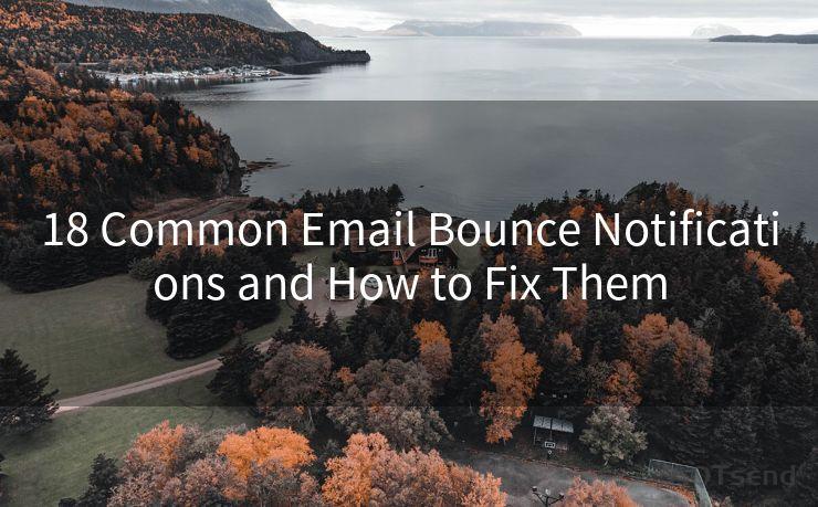 18 Common Email Bounce Notifications and How to Fix Them