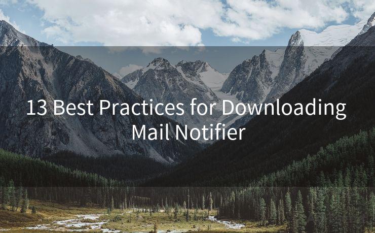 13 Best Practices for Downloading Mail Notifier