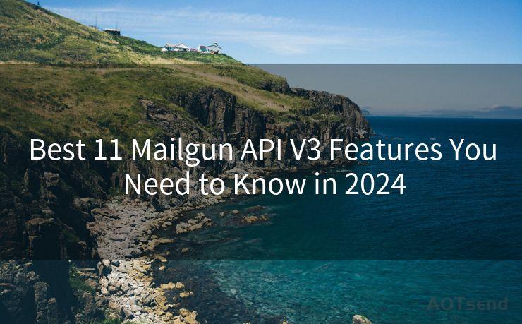 Best 11 Mailgun API V3 Features You Need to Know in 2024