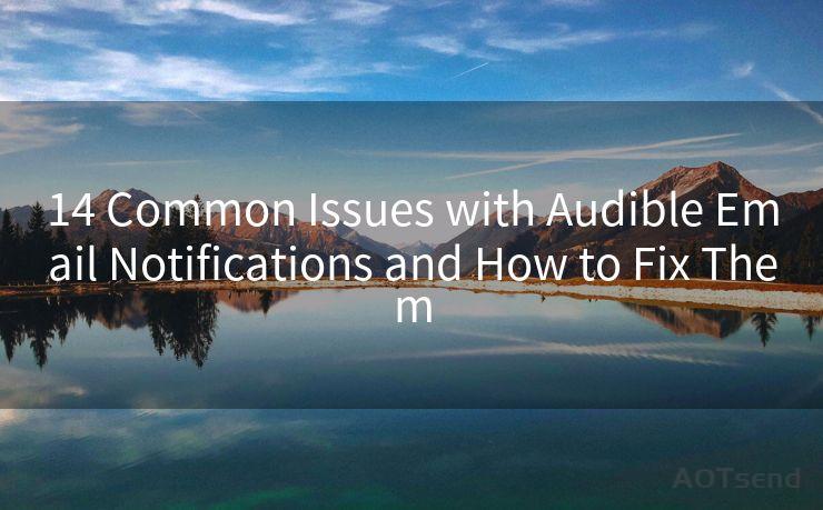 14 Common Issues with Audible Email Notifications and How to Fix Them