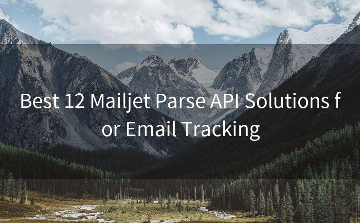 Best 12 Mailjet Parse API Solutions for Email Tracking